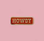 Howdy Enamel Pin