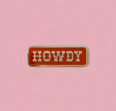 Howdy Enamel Pin